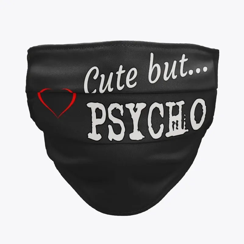 Cute but... PSYCHO